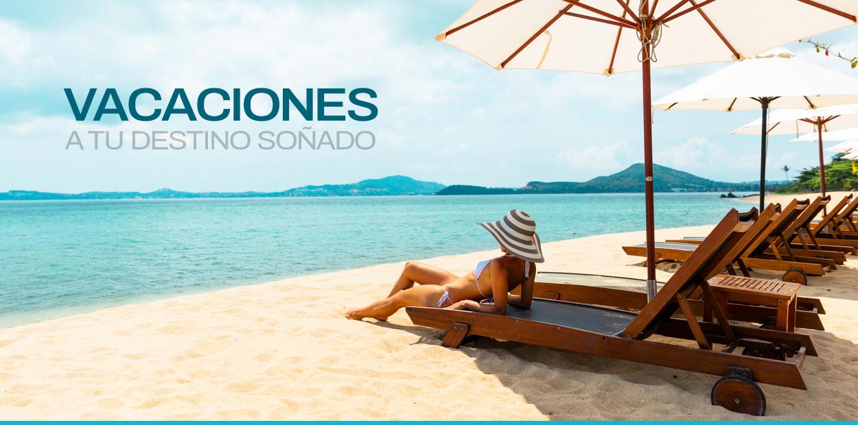 VACACIONES A TU DESTINO SOÑADO